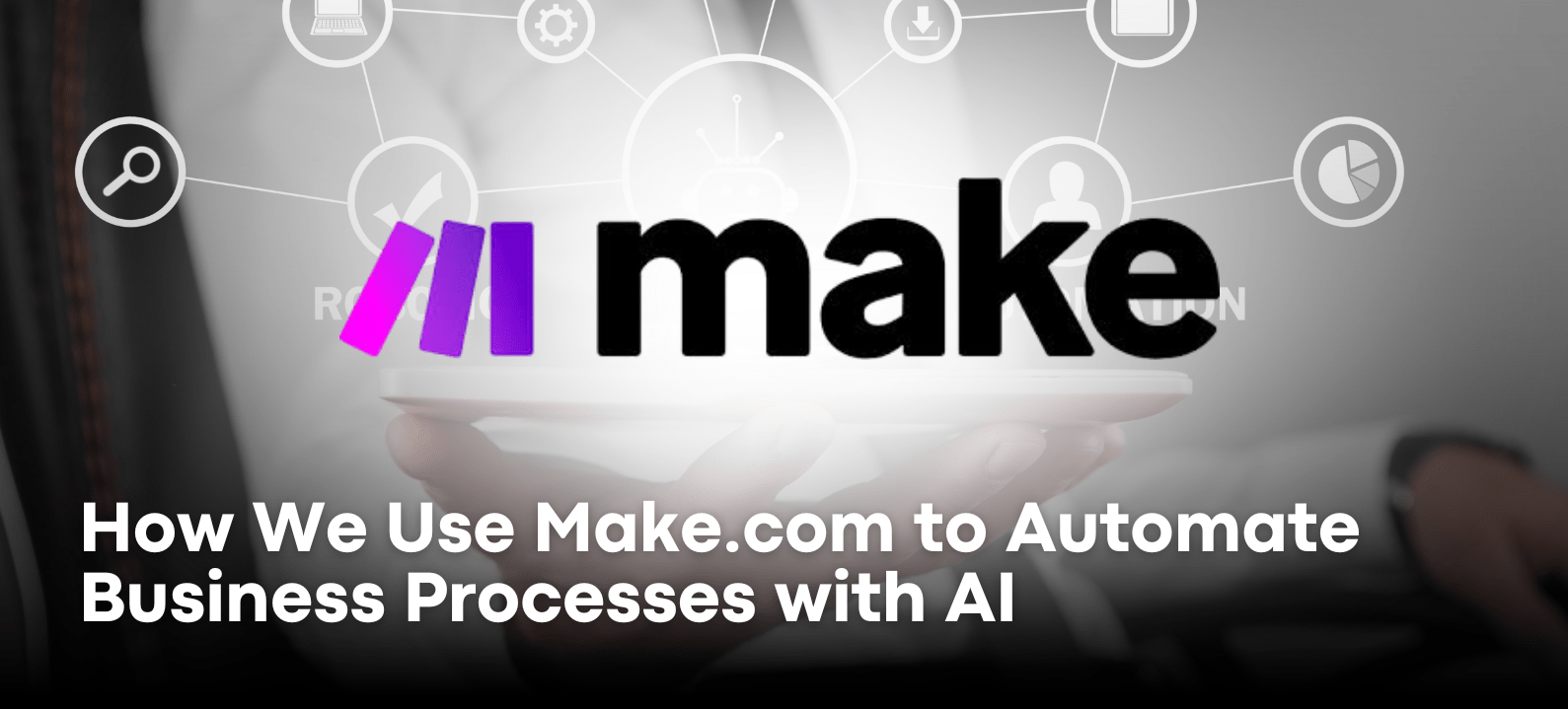 Business Process Automation with Make.com